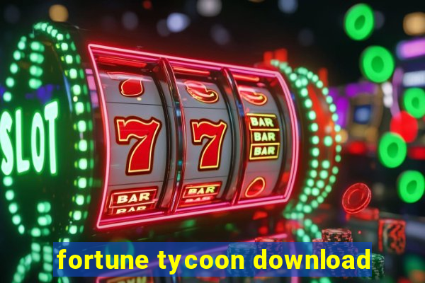 fortune tycoon download